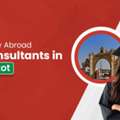 Study Abroad Consultants In Rajkot Guide
