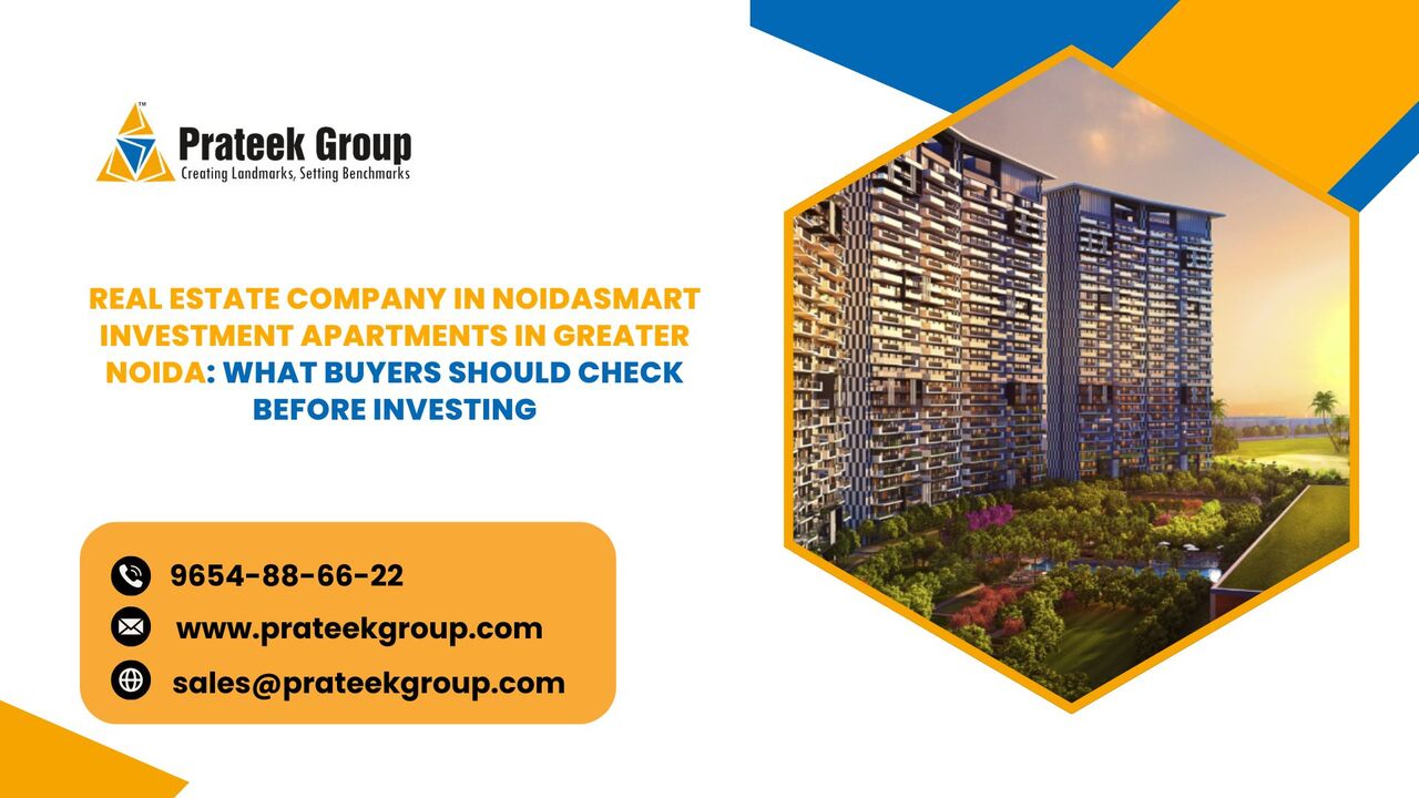 Greater Noida, Real Estate, Real Estate Company In NoidaSmart Investment Apartments In Greater Noida: What Buyers Shou