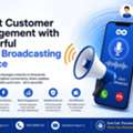 Boost Customer Engagement With Powerful Voice Broadcasting Service