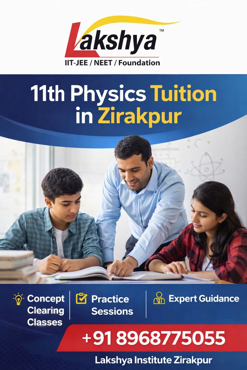 Chandigarh, Lessons Offered, 11th Physics Tuition In Zirakpur For Strong Concept Building