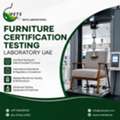 Furniture Certification Testing Laboratory UAE For Product Approval