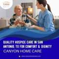 Quality Hospice Care In San Antonio, TX For Comfort & Dignity | Canyon Home Care