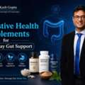 Best Digestive Health Supplements For Everyday Gut Support | Dr. Kash Gupta