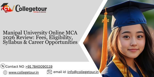 Jaipur, Lessons Offered, Manipal University Online MCA 2026 Review: Fees, Eligibility, Syllabus & Career Opportunit