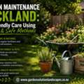 Garden Maintenance Auckland: Eco-Friendly Care Using Organic & Safe Methods