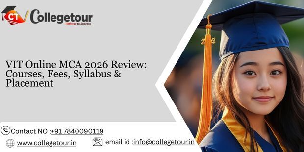 Chennai, Lessons Offered, VIT Online MCA 2026 Review: Courses, Fees, Syllabus & Placement