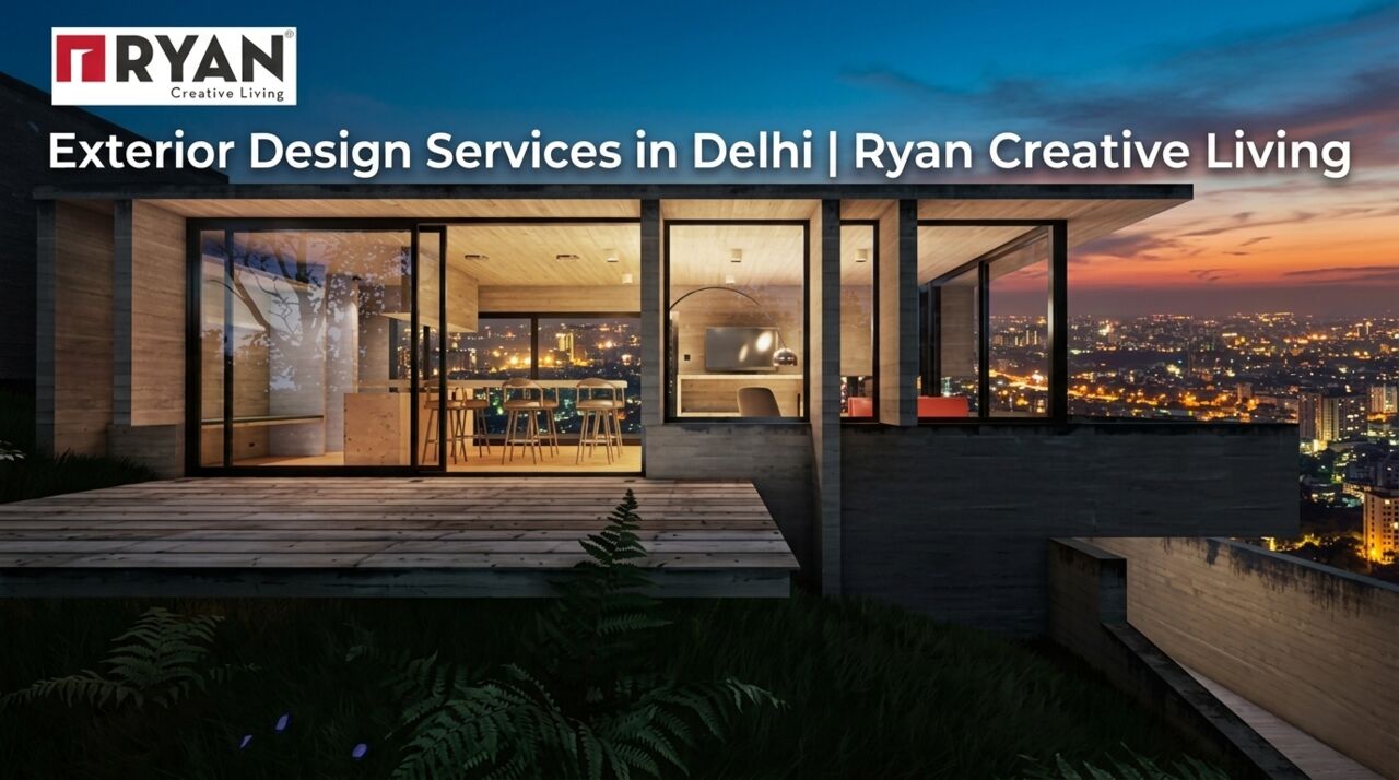 New Delhi, Interior Design, Exterior Design Services In Delhi | Ryan Creative Living
