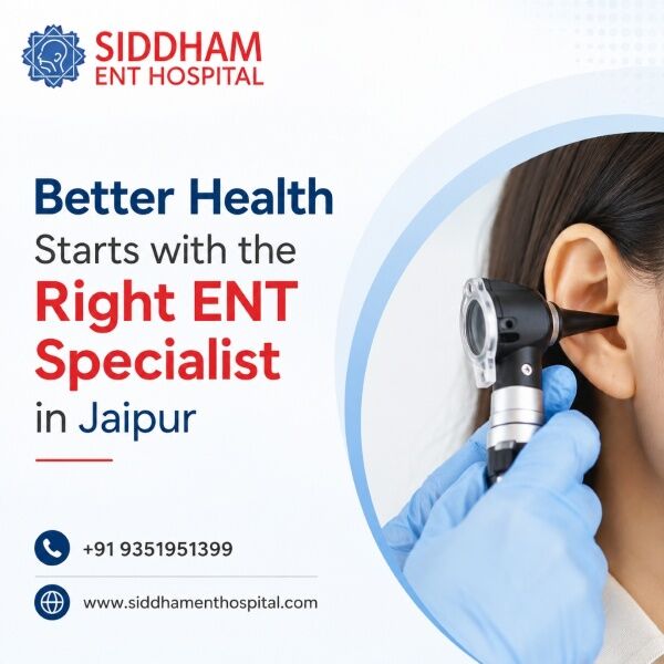 Jaipur, Health, Better Health Starts With The Right ENT Specialist In Jaipur