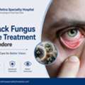 Black Fungus Eye Treatment In Indore: Expert Diagnosis And Care!!