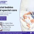 Special Care For Special Babies With The Best Pediatrician In Gaur City