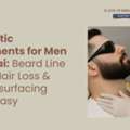 Aesthetic Treatments For Men In Dubai: Beard Line Laser, Hair Loss & Skin Resurfacing Made