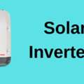 AUD 22,  Choose Quality Solar Inverters For Your System