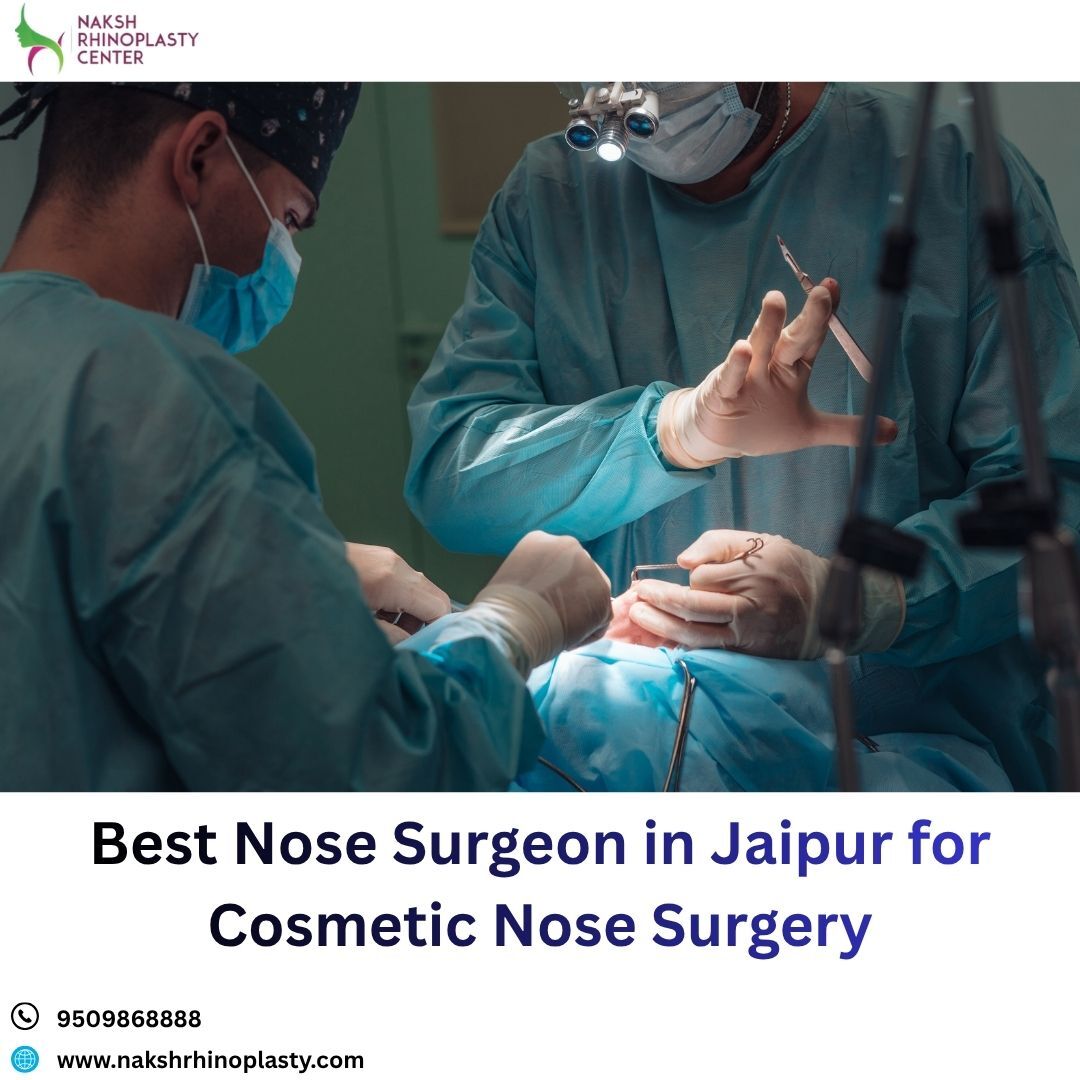 Jaipur, Health, Best Nose Surgeon In Jaipur For Cosmetic Nose Surgery