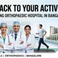 Orthopedic Hospital In Bangalore | Fortis Healthcare