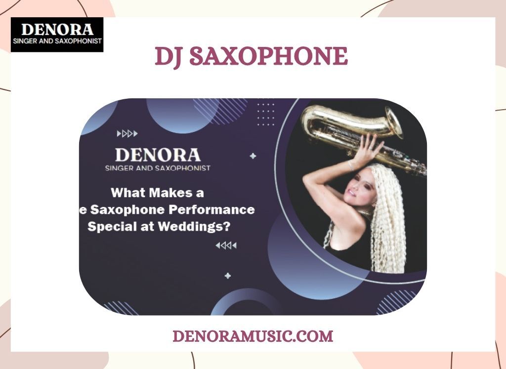 Paris, Event Planning, Unleash The Magic Of DJ Saxophone With Denora Music - Elevate Your Event Today!