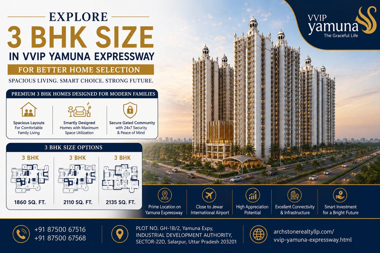 Greater Noida, Real Estate, Explore 3 BHK Size In VVIP Yamuna Expressway For Better Home Selection