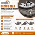 Sector Gear Manufacturers For Industrial Applications