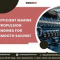 Choose Dependable Marine Propulsion Engines From Weichai India