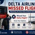 What Happens If You Miss A Flight With Delta Air Lines?