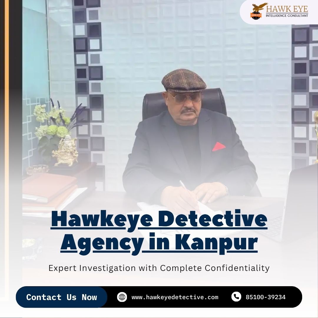 Lucknow, Security, Choose A Reliable Detective Agency In Kanpur