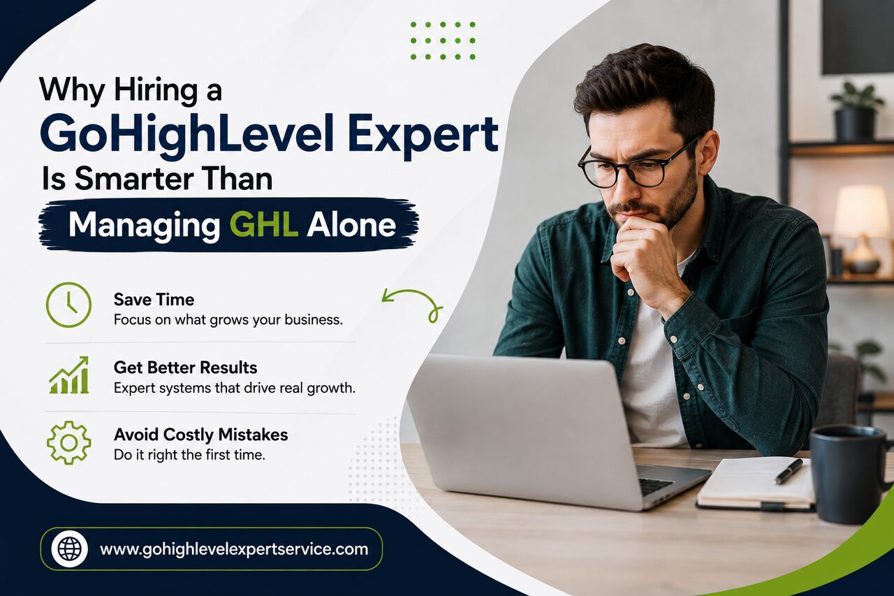 New York, Web Design & Development, Why Hiring A GoHighLevel Expert Is Smarter Than Managing GHL Alone