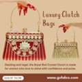 Luxury Clutch Bags For Elegant Evening And Special Occasions