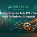 Best Algo Trading Services In Delhi NCR | Prospera Finstocks