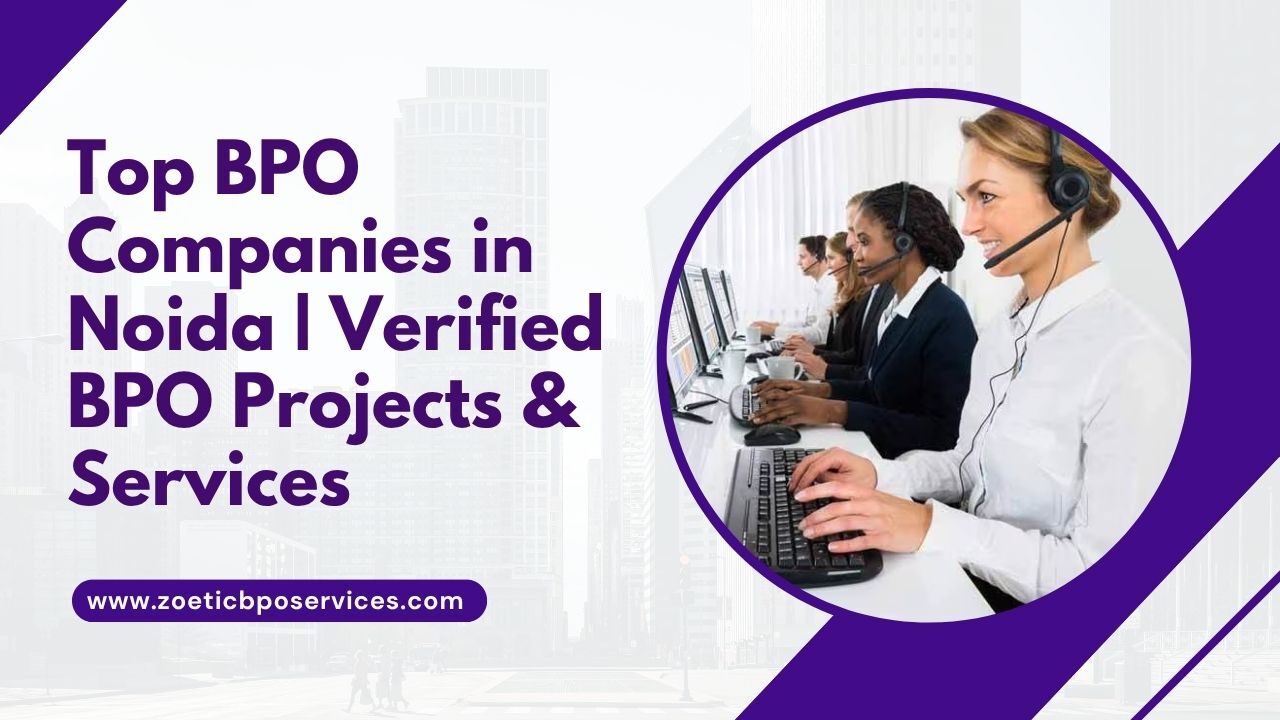 Noida, Business, Top BPO Companies In Noida | Verified BPO Projects & Services