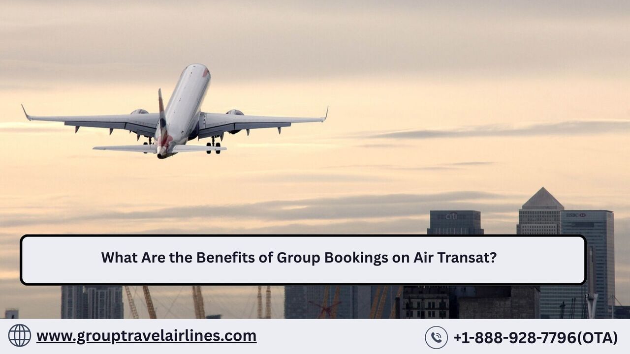 New York, Travel, What Are The Benefits Of Group Bookings On Air Transat?