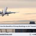 What Are The Benefits Of Group Bookings On Air Transat?