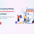 Mobile App Development Dubai Strengthening Customer Engagement