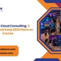 Microsoft Cloud Consulting: 4 Decisions That Keep 2026 Plans On Course