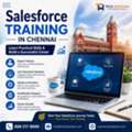 Salesforce Training In Chennai: Learn Practical Skills & Build A Successful Career