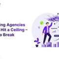 How Growing Agencies Can Break Through Their Growth Ceiling