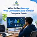 What Is The Average Web Developer Salary In India? Complete Guide