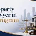 Do You Need A Property Lawyer In Gurugram For Property Disputes?