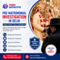 Pre Matrimonial Investigation In Delhi &ndash; Venus Detective