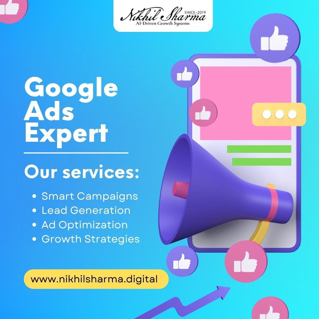 New Delhi, Marketing, Why Trust Nikhil Sharma For Professional Google Ads Expert Services?