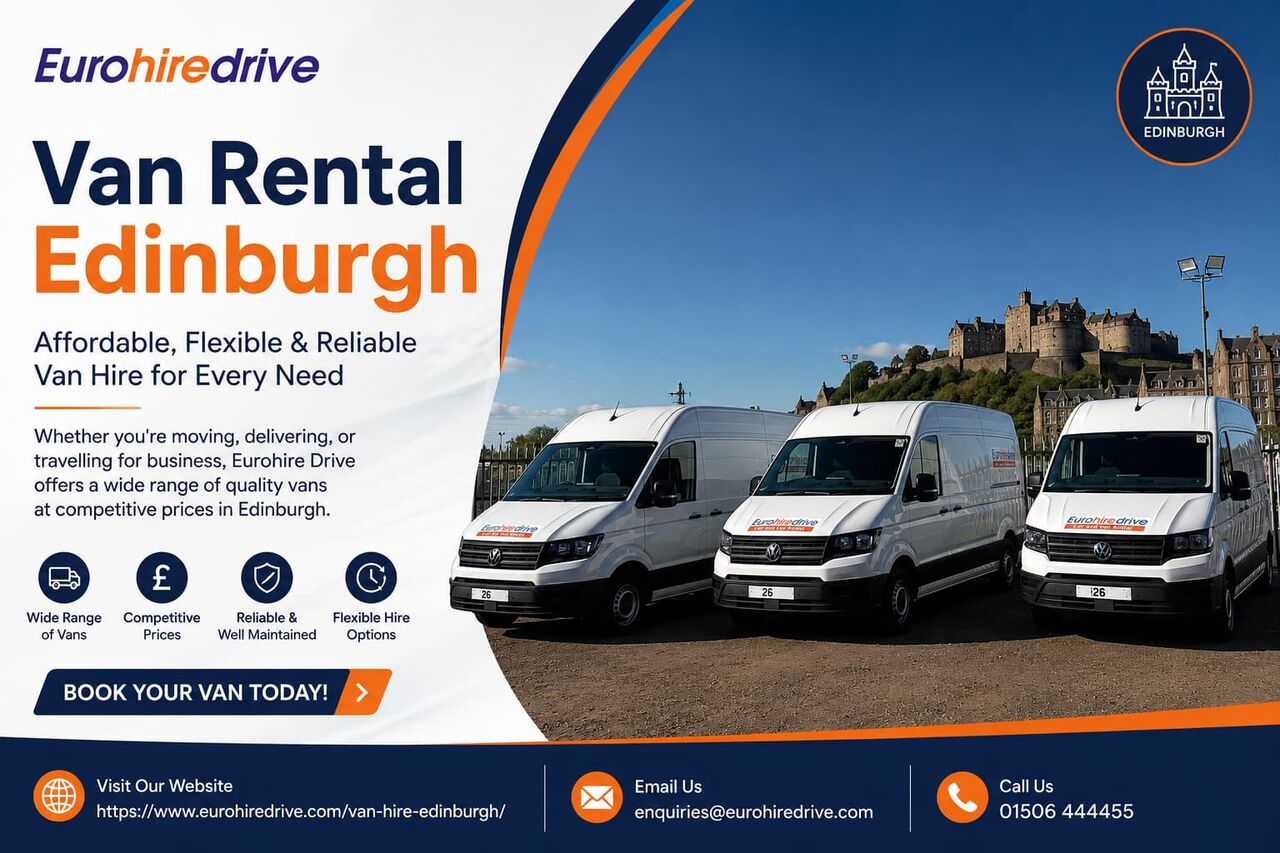 Edinburgh, Automotive, Van Rental Edinburgh: Drive With Convenience, Flexibility & Affordable Hire