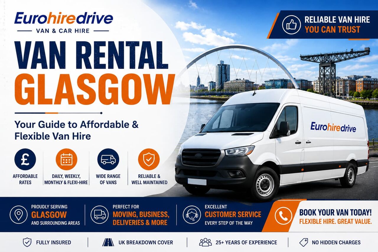 London, Automotive, Van Rental Glasgow: Affordable & Flexible Hire For Every Journey