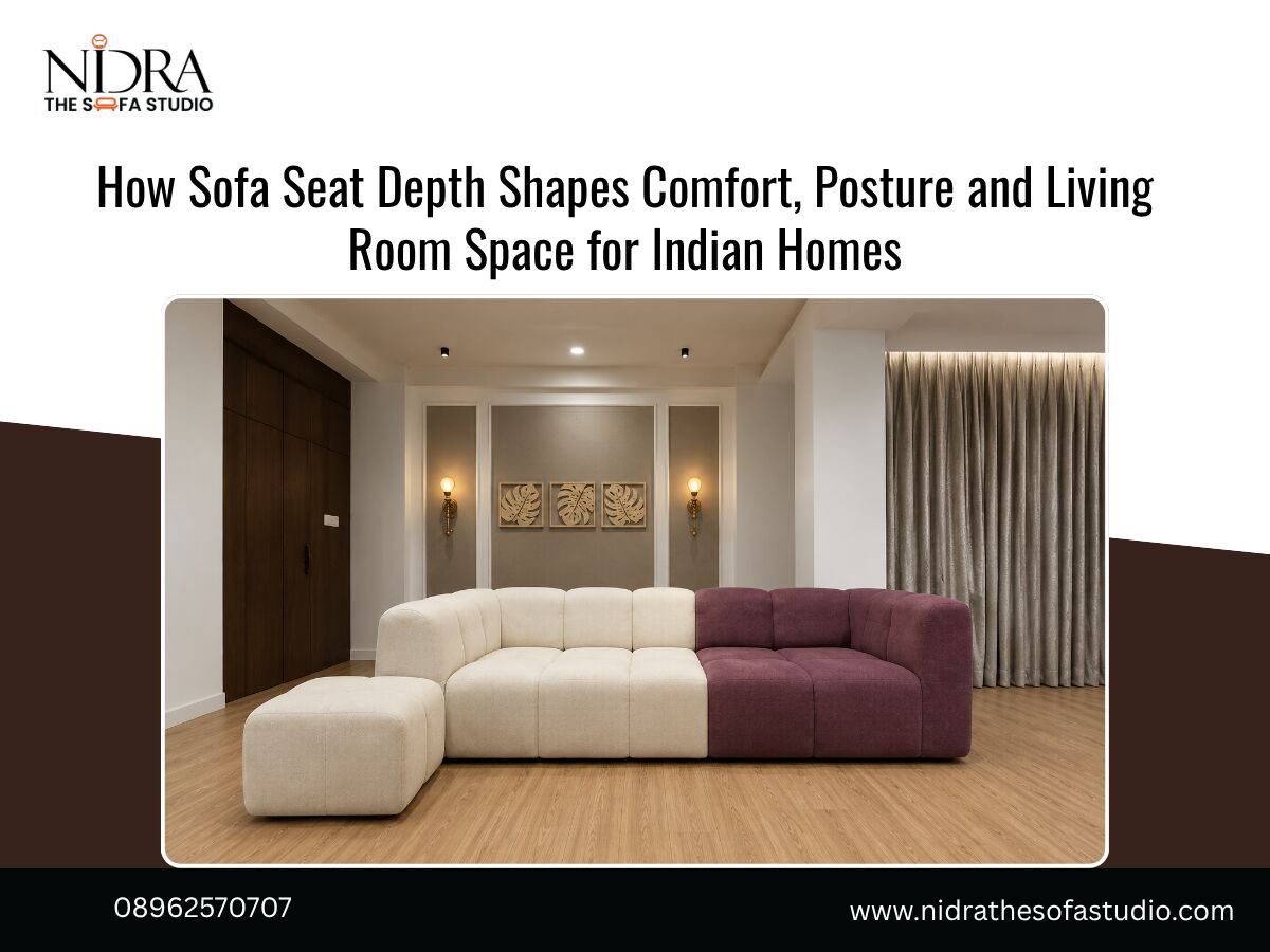Indore, Cleaning, Sofa Seat Depth Explained: How To Choose The Right Depth For Your Body And Living Room