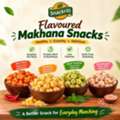 Flavoured Makhana Snacks: Healthy, Crunchy & Tasty Makhana Options