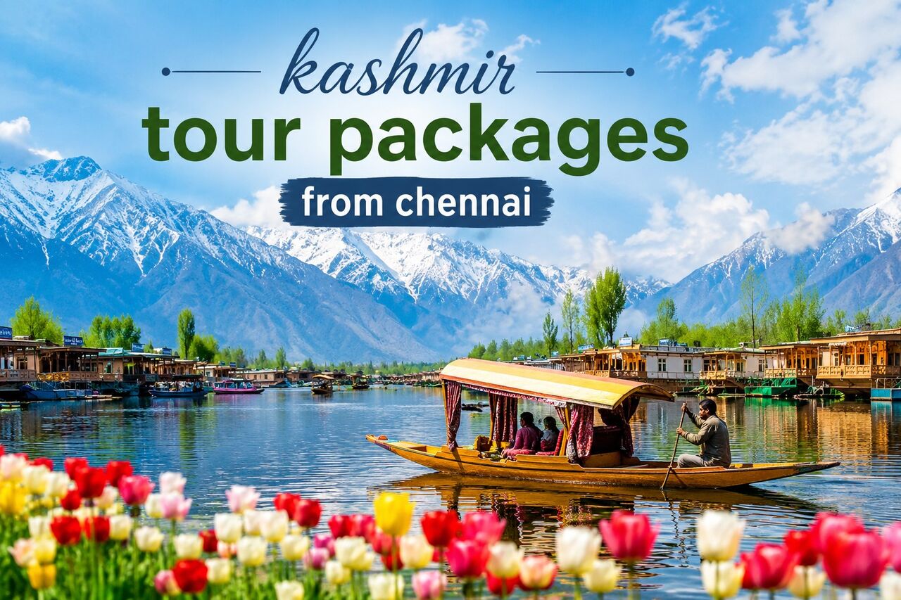 Chennai, Travel, Kashmir Tour Packages From Chennai With Easy Flight Plans