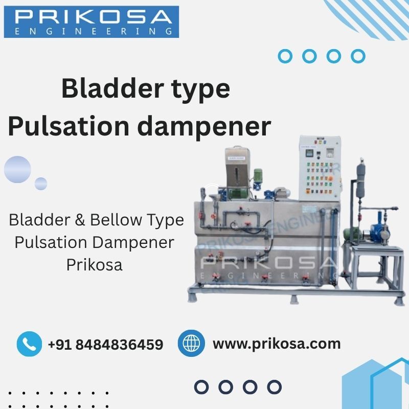 Mumbai, Business, Bladder & Bellow Type Pulsation Dampener | Prikosa