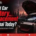 Car Battery Replacement Service In Dubai &ndash; 24/7 Mobile Help