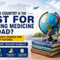 Which Country Is The Best For Studying Medicine Abroad?