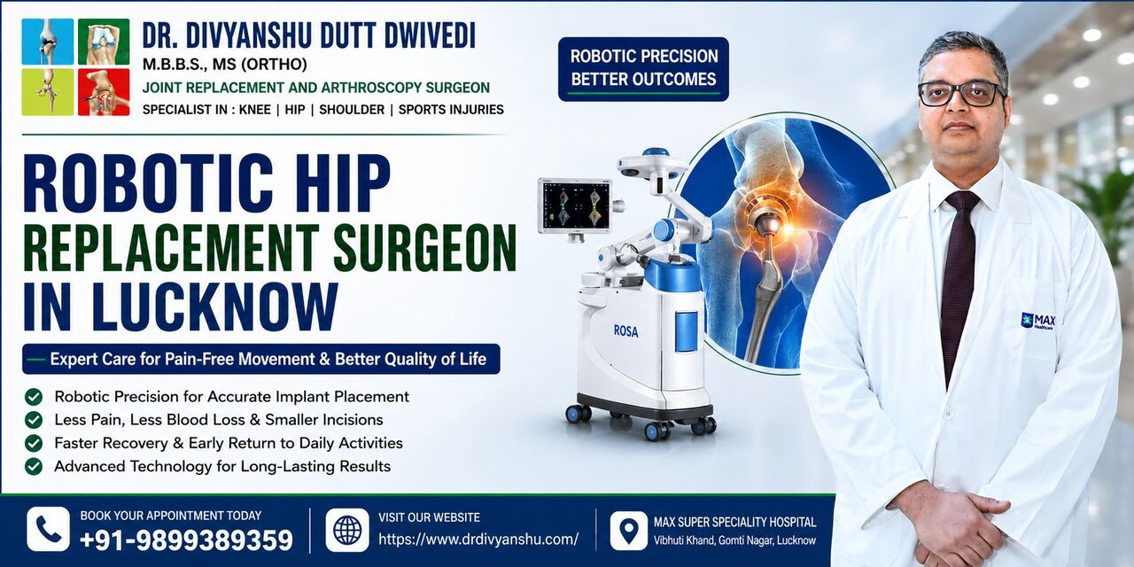 Lucknow, Medical, Robotic Hip Replacement Surgery In Lucknow