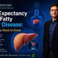 Life Expectancy With Fatty Liver Disease: Insights From Dr. Kash Gupta