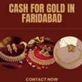 Looking For A Reliable Buyer To Get Instant Cash For Gold In Faridabad?