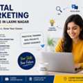 Digital Marketing Institute In Laxmi Nagar For Practical Learning